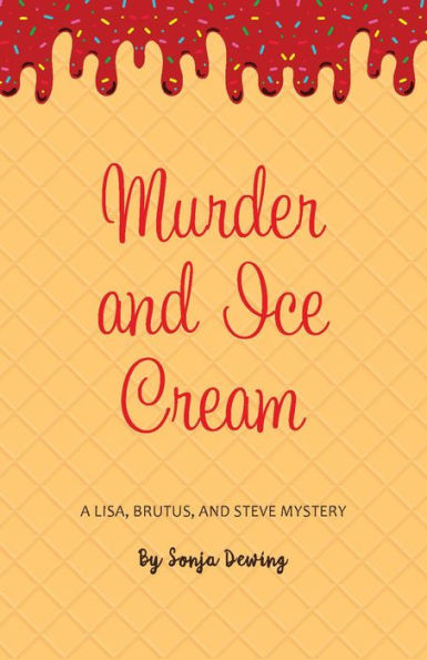 Murder and Ice Cream (Lisa, Brutus, and Steve, #3)
