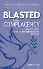 Blasted from Complacency: A Journey from Terror to Transformation in Israel