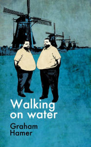 Title: Walking on Water, Author: Graham Hamer