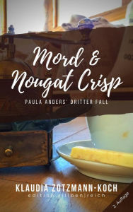 Title: Mord & Nougat Crisp (Die Paula Anders Reihe, #3), Author: Klaudia Zotzmann-Koch