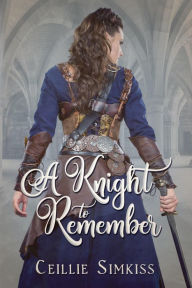 Title: A Knight to Remember (Elisade, #1), Author: Ceillie Simkiss