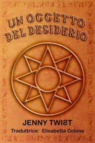 Title: Un Oggetto del Desiderio, Author: Jenny Twist