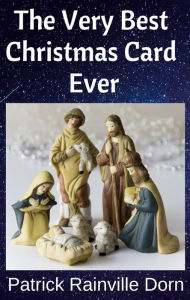 Title: The Very Best Christmas Card Ever, Author: Patrick Rainville Dorn