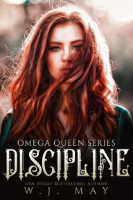 Title: Discipline (Omega Queen Series, #1), Author: W.J. May