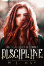 Discipline (Omega Queen Series, #1)