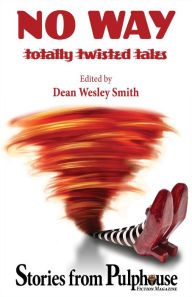 Title: No Way: Totally Twisted Tales: Stories from Pulphouse Magazine, Author: Kent Patterson