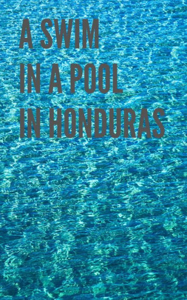 A Swim in a Pool in Honduras (Tela Beach)