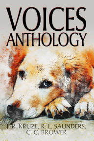 Title: Voices Anthology (Short Story Fiction Anthology), Author: J. R. Kruze