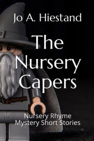 Title: The Nursery Capers, Author: Jo A Hiestand
