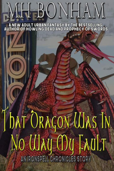 That Dragon was in No Way my Fault (The Ironspell Chronicles)