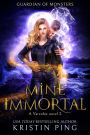 Mine Immortal: Guardian of Monsters (Varcolac Series, #2)