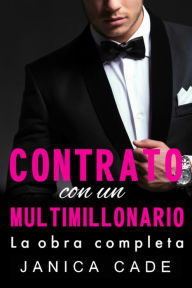 Title: Contrato con un multimillonario, La obra completa, Author: Janica Cade