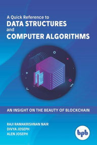 Title: A Quick Reference to Data Structures and Computer Algorithms, Author: Raji Ramakrishnan Nair