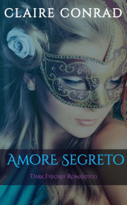 Title: Amore Segreto, Author: Claire Conrad