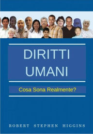 Title: Diritti umani - Cosa sono realmente?, Author: Robert Stephen Higgins