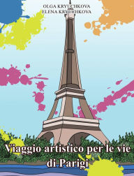 Title: Viaggio artistico per le vie di Parigi. (Libri creativi-antistress, #4), Author: Olga Kryuchkova