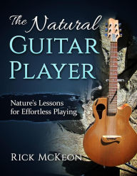 Title: The Natural Guitar Player, Author: Rick McKeon