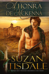 Title: A Honra de McKenna (A Saga do Clã McKenna), Author: Suzan Tisdale