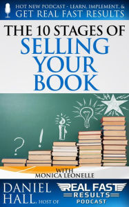 Title: The 10 Stages of Selling Your Book (Real Fast Results, #101), Author: Daniel Hall