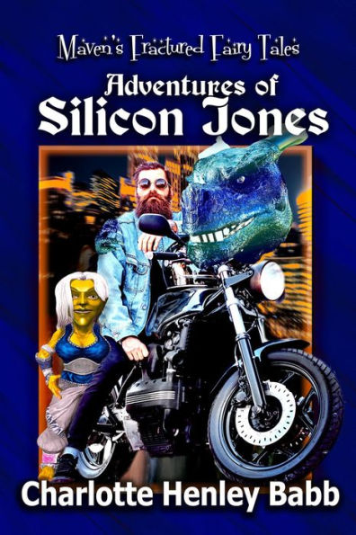 Adventures of Silicon Jones (Maven Fairy Godmother, #4)