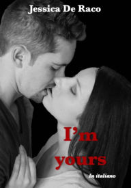 Title: I'm yours, Author: Jessica De Raco