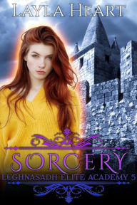 Title: Sorcery (Lughnasadh Elite Academy, #5), Author: Layla Heart