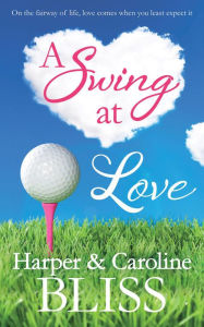 Title: A Swing at Love, Author: Harper Bliss