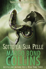 Title: Sotto la Sua Pelle, Author: Margo Bond Collins