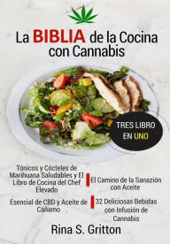 Title: La Biblia de la Cocina con Cannabis, Author: Rina S. Gritton