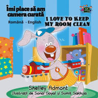 Title: Îmi place sa am camera curata I Love to Keep My Room Clean (Romanian English Bedtime Collection), Author: Shelley Admont