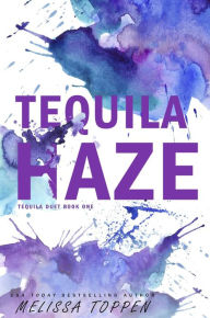 Tequila Haze (The Tequila Duet, #1)