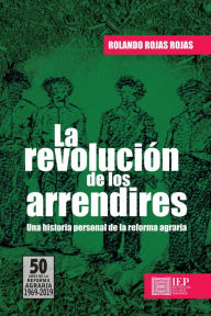 Title: La revolución de los arrendires, Author: Rolando Rojas Rojas