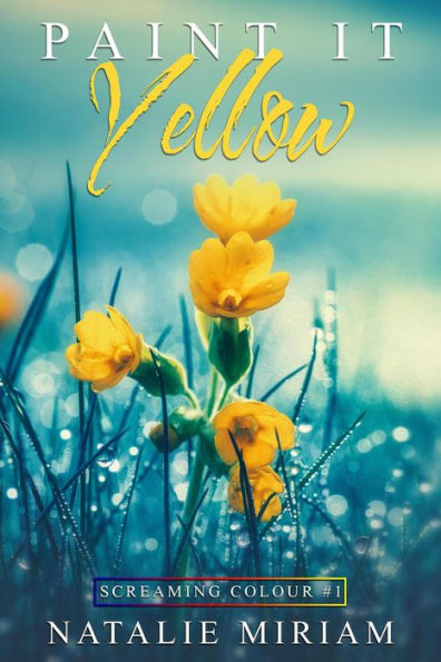 Paint it Yellow (Screaming Colour, #1)