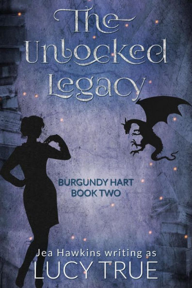 The Unlocked Legacy (Burgundy Hart, #2)