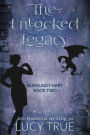 The Unlocked Legacy (Burgundy Hart, #2)