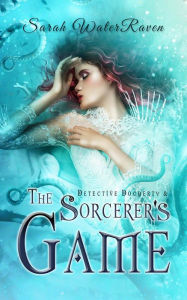 Title: Detective Docherty and the Sorcerer's Game, Author: Sarah WaterRaven