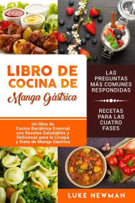 Title: Libro de Cocina de Manga Gástrica: Un libro de Cocina Bariátrica Esencial con Recetas Saludables y Deliciosas para la Cirugía y Dieta de Manga Gástrica, Author: Luke Newman