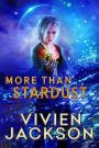 More Than Stardust (Wanted and Wired, #3)