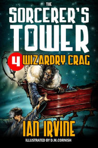 Title: Wizardry Crag (The Sorcerer's Tower, #4), Author: Ian Irvine