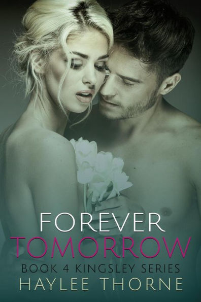 Forever Tomorrow (Kingsley series, #4)