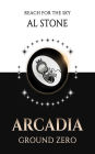 Ground Zero (Arcadia, #3)