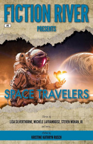 Title: Fiction River Presents: Space Travelers, Author: Fiction River