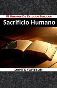 Title: 15 Minutos De Estudos Biblicos: Sacrificio Humano, Author: Dante Fortson