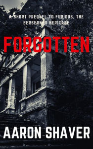 Title: Forgotten (The Berserker Heritage), Author: Aaron Shaver