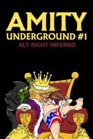 Title: Alt-Right Inferno (Amity Underground, #1), Author: Ruairi Wood