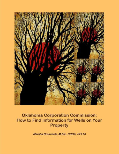 Oklahoma Corporation Commission: How to Find Information for Wells on Your Property (Landowner Internet Tutorials Series I, #1)