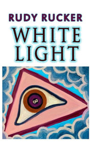 Title: White Light, Author: Rudy Rucker