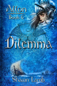 Title: Dilemma (Allon, #6), Author: Shawn Lamb