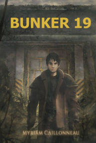 Title: Bunker 19, Author: Myriam Caillonneau