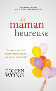 Title: La maman heureuse, Author: Doreen Wong